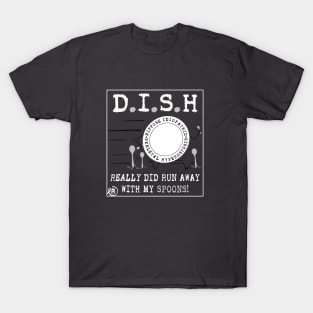 DISH ran away with SPOONS (asphalt) T-Shirt